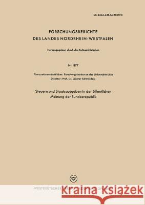 Steuern Und Staatsausgaben in Der Öffentlichen Meinung Der Bundesrepublik Finanzwiss Inst a D Universität Köln 9783663037392 Springer - książka