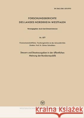 Steuern Und Staatsausgaben in Der Öffentlichen Meinung Der Bundesrepublik Finanzwiss Inst a D Universität Köln 9783663037392 Springer - książka