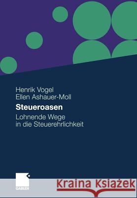 Steueroasen: Lohnende Wege in Die Steuerehrlichkeit Vogel, Henrik 9783834917201 Gabler - książka