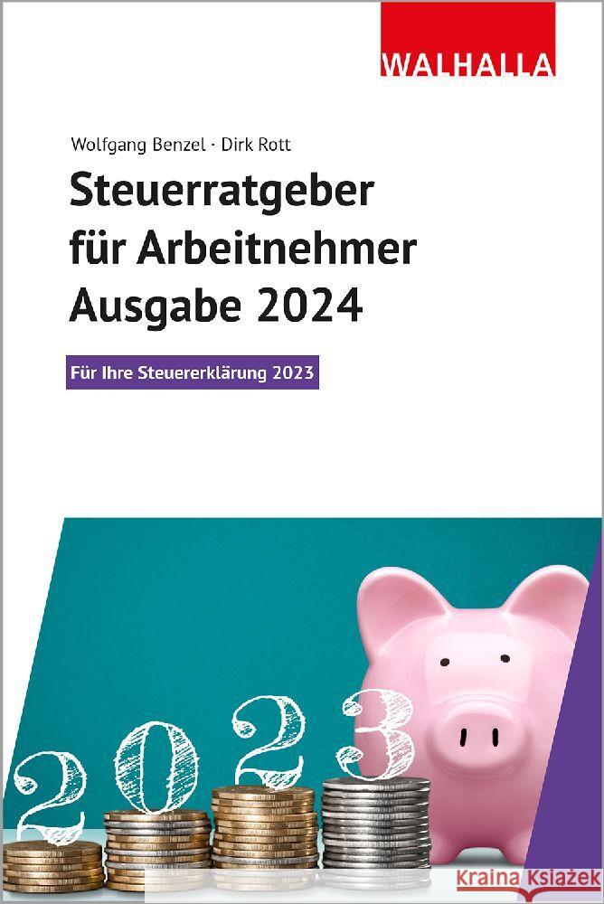 Steuerratgeber für Arbeitnehmer - Ausgabe 2024 Benzel, Wolfgang, Rott, Dirk 9783802931901 Walhalla Fachverlag - książka