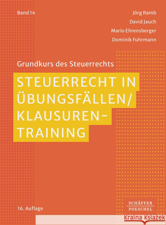 Steuerrecht in Übungsfällen / Klausurentraining Ramb, Jörg, Jauch, David, Ehrensberger, Mario 9783791063805 Schäffer-Poeschel - książka