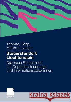 Steuerstandort Liechtenstein: Das Neue Steuerrecht Mit Doppelbesteuerungs- Und Informationsabkommen Hosp LL M., Thomas 9783834916372 Gabler - książka