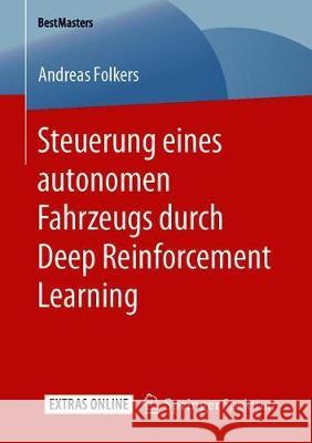 Steuerung Eines Autonomen Fahrzeugs Durch Deep Reinforcement Learning Folkers, Andreas 9783658288853 Springer Spektrum - książka