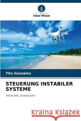 Steuerung Instabiler Systeme Tito Gonz?lez 9786205688731 Verlag Unser Wissen - książka