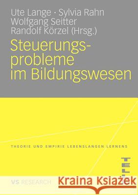 Steuerungsprobleme Im Bildungssystem: Theoretische Probleme, Strategische Ansätze, Empirische Befunde Lange, Ute 9783531171456 VS Verlag - książka