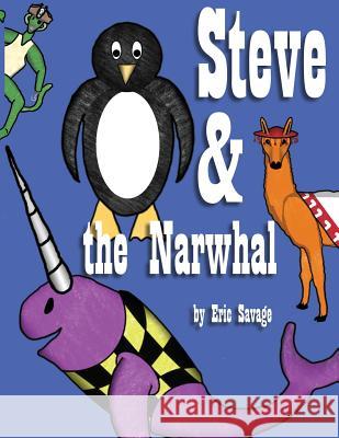 Steve and the Narwhal Eric Savage 9781494421588 Createspace - książka