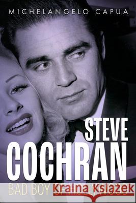 Steve Cochran: Bad Boy of Hollywood Michelangelo Capua 9781496863355 University Press of Mississippi - książka