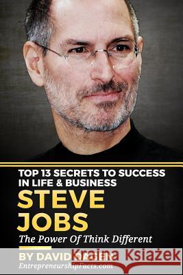 Steve Jobs - Top 13 Secrets To Success in Life & Business: The Power Of Think Different Dagen, David 9781537731124 Createspace Independent Publishing Platform - książka