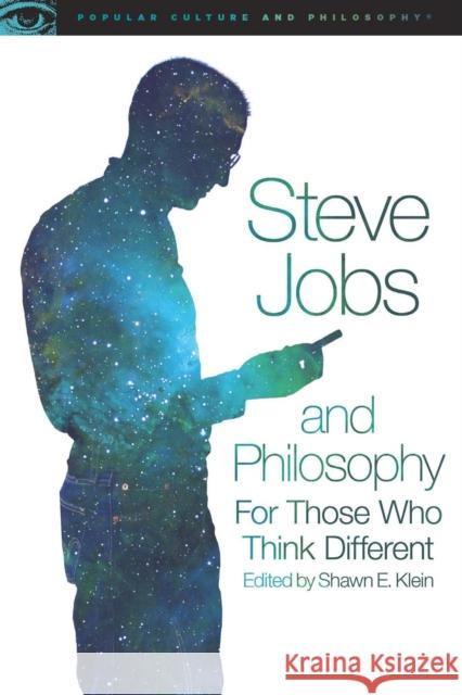 Steve Jobs and Philosophy: For Those Who Think Different Shawn E. Klein 9780812698893 Open Court - książka