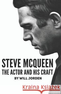 Steve McQueen: The Actor And His Craft Will Jorden 9781791576868 Independently Published - książka