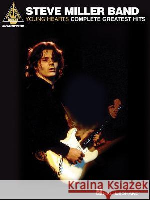 Steve Miller Band - Young Hearts: Complete Greatest Hits Hal Leonard Publishing Corporation 9780793544516 Hal Leonard Publishing Corporation - książka
