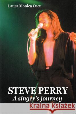 STEVE PERRY - A singer's journey Cucu, Laura Monica 9781847288585 Lulu Press - książka