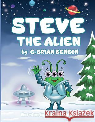 Steve The Alien G Brian Benson 9780982228685 G. Brian Benson - książka