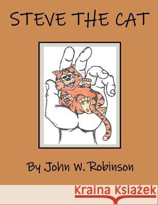 Steve the Cat John W. Robinson 9781074565398 Independently Published - książka