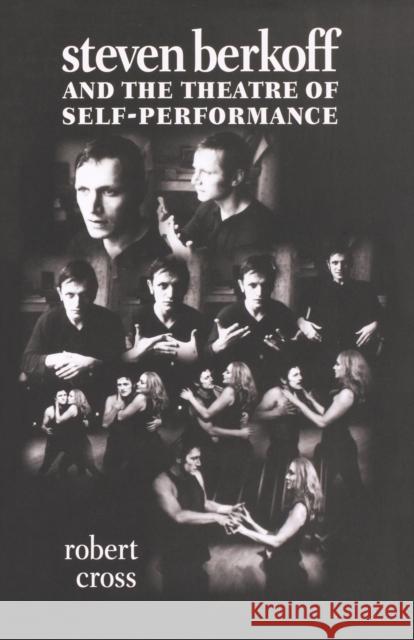 Steven Berkoff and the Theatre of Self-Performance Robert Cross 9780719062544 Manchester University Press - książka