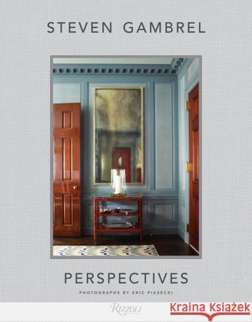 Steven Gambrel: Perspective Gambrel, Steven 9780847863242 Rizzoli International Publications - książka