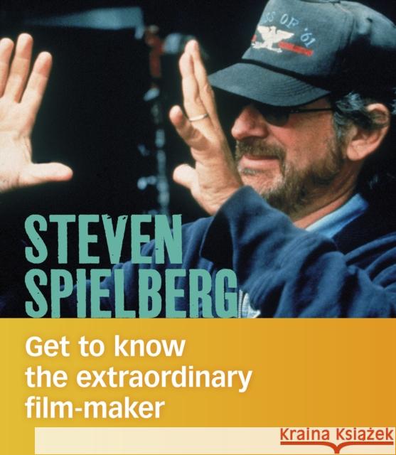 Steven Spielberg: Get to Know the Extraordinary Filmmaker Judy Greenspan 9781474794695 Capstone Global Library Ltd - książka