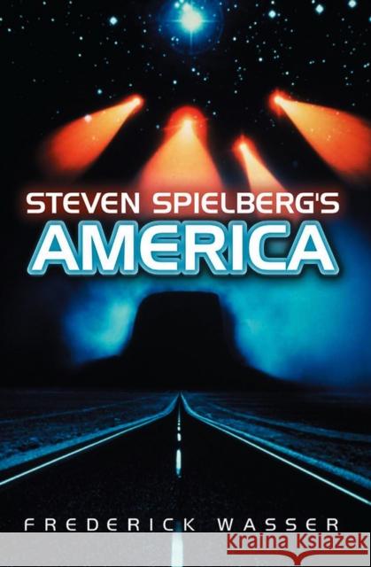 Steven Spielberg's America Frederick Wasser 9780745640822 Polity Press - książka