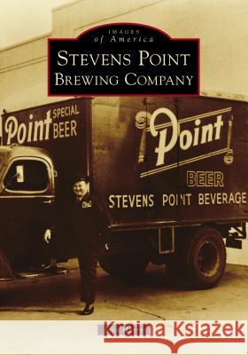 Stevens Point Brewing Company John Harry 9781467104029 Arcadia Publishing (SC) - książka