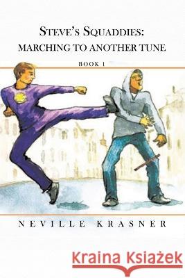 Steve's Squaddies: Marching to Another Tune ( Book 1 ) Neville Krasner 9781638127130 Pen Culture Solutions - książka