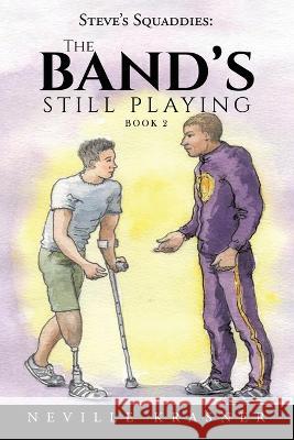 Steve's Squaddies: The Band's Still Playing ( Book 2 ) Neville Krasner 9781638129127 Pen Culture Solutions - książka
