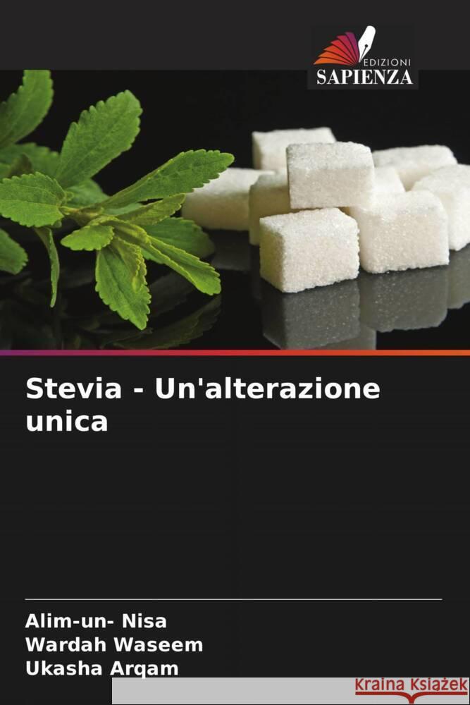 Stevia - Un'alterazione unica Nisa, Alim-un-, Waseem, Wardah, Arqam, Ukasha 9786205452349 Edizioni Sapienza - książka