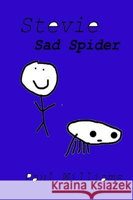 Stevie - Sad Spider: DrinkyDink Rhymes Williams, Paul 9781518841507 Createspace - książka