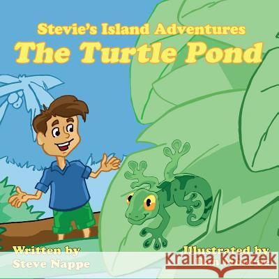 Stevie's Island Adventures: The Turtle Pond Steve Nappe, Daniel Monroe 9781943201112 Am Ink Publishing - książka