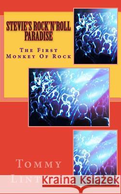 Stevie's Rock'n'Roll Paradise: The First Monkey of Rock Lintner, Tommy J. 9781500873165 Createspace - książka