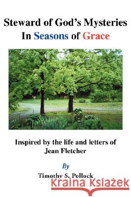 Steward of God's Mysteries in Seasons of Grace Timothy S. Pollock 9781425720339 Xlibris Corporation - książka