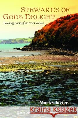 Stewards of God's Delight Mark Clavier Barry Morgan 9781498225434 Cascade Books - książka