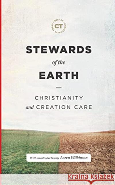 Stewards of the Earth: Christianity and Creation Care Christianity Today                       Loren Wilkinson Bill McKibben 9781683595816 Lexham Press - książka