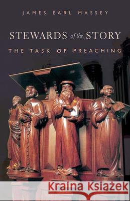 Stewards of the Story: The Task of Preaching Massey, James Earl 9780664229818 Westminster John Knox Press - książka