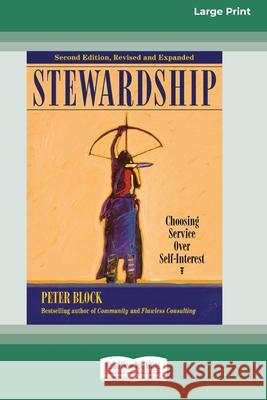 Stewardship: Choosing Service Over Self-Interest (16pt Large Print Edition) Peter Block 9780369371751 ReadHowYouWant - książka