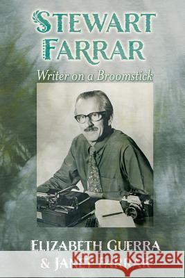 Stewart Farrar: Writer on a Broomstick Guerra, Elizabeth 9781908011848 Skylight Press - książka