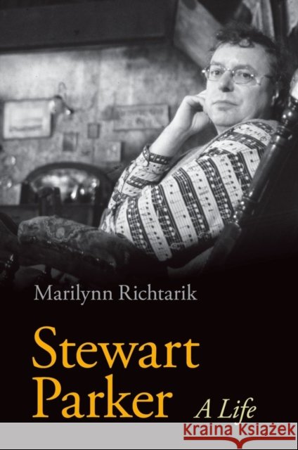 Stewart Parker: A Life Marilynn Richtarik 9780198715597 OXFORD UNIVERSITY PRESS ACADEM - książka