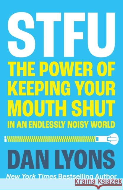 STFU: The Power of Keeping Your Mouth Shut in an Endlessly Noisy World Dan Lyons 9780008520847 HarperCollins Publishers - książka