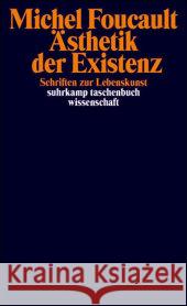 Ästhetik der Existenz : Schriften zur Lebenskunst Foucault, Michel Lagrange, Jacques Defert, Daniel 9783518294147 Suhrkamp - książka