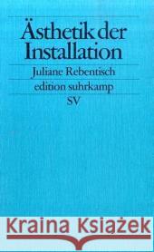 Ästhetik der Installation Rebentisch, Juliane 9783518123188 Suhrkamp - książka