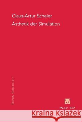 Ästhetik der Simulation Scheier, Claus a. 9783787315321 Felix Meiner - książka