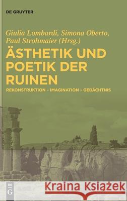 Ästhetik und Poetik der Ruinen Lombardi, Giulia 9783110757712 de Gruyter - książka