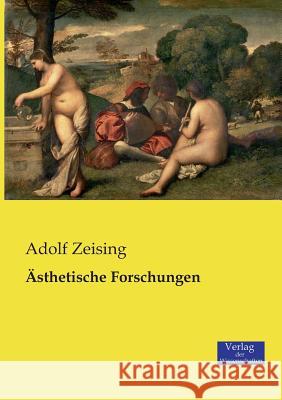 Ästhetische Forschungen Adolf Zeising 9783957005168 Vero Verlag - książka