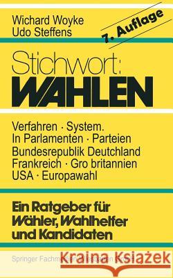 Stichwort: Wahlen: Ein Ratgeber Für Wähler Und Kandidaten Woyke, Wichard 9783663115168 Vs Verlag Fur Sozialwissenschaften - książka