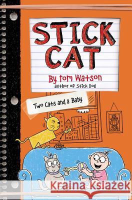 Stick Cat: Two Cats and a Baby Tom Watson 9780062741189 HarperCollins - książka