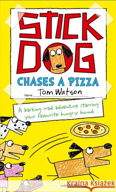 Stick Dog Chases a Pizza Tom Watson 9780007581238 HarperCollins Publishers - książka