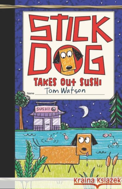 Stick Dog Takes Out Sushi Watson, Tom 9780063014275 HarperCollins - książka