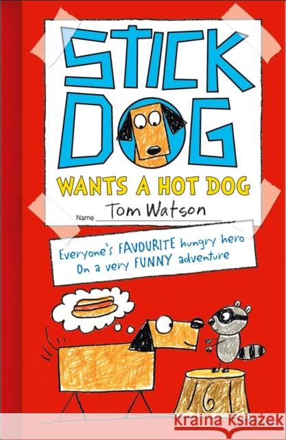 Stick Dog Wants a Hot Dog Tom Watson 9780007511495  - książka
