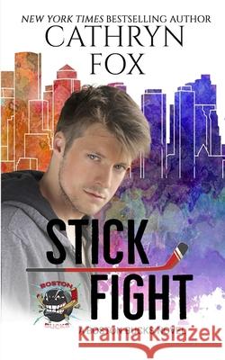 Stick Fight Cathryn Fox 9781998943753 Cathryn Fox - książka
