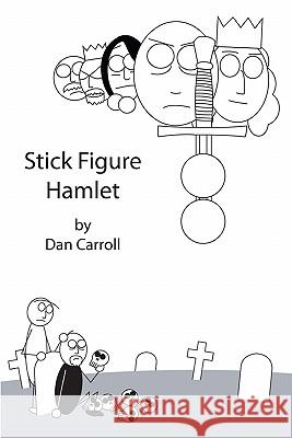 Stick Figure Hamlet Dan Carroll William Shakespeare 9781448688784 Createspace - książka