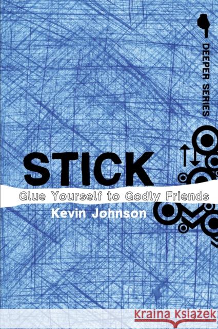 Stick: Glue Yourself to Godly Friends Johnson, Kevin 9780310274902 Zondervan/Youth Specialties - książka